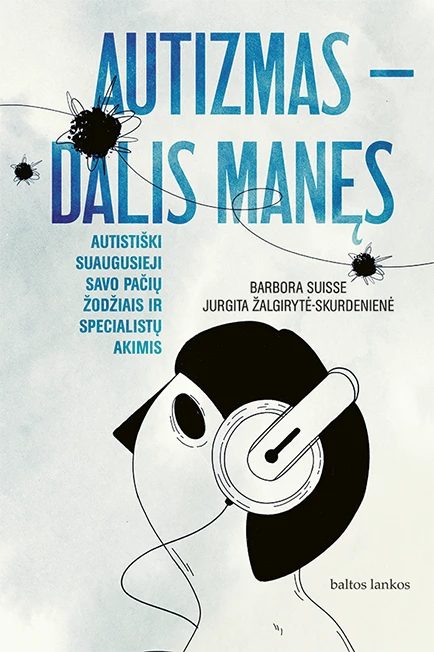 Autizmas – dalis manęs