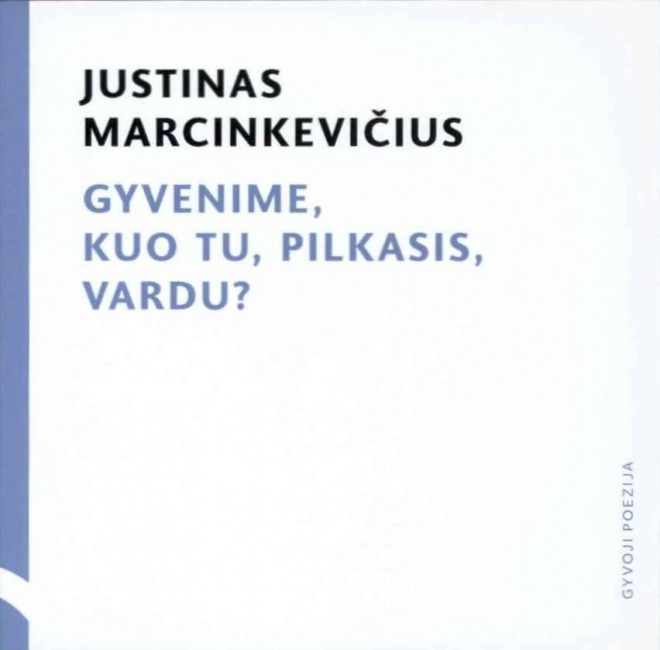 Gyvenime, kuo tu, pilkasis, vardu?