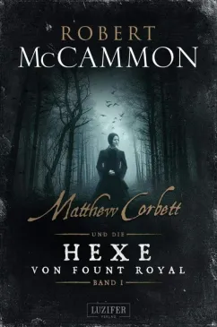 MATTHEW CORBETT und die Hexe von Fount Royal - Band 1: historischer Thriller