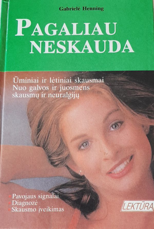 Pagaliau neskauda