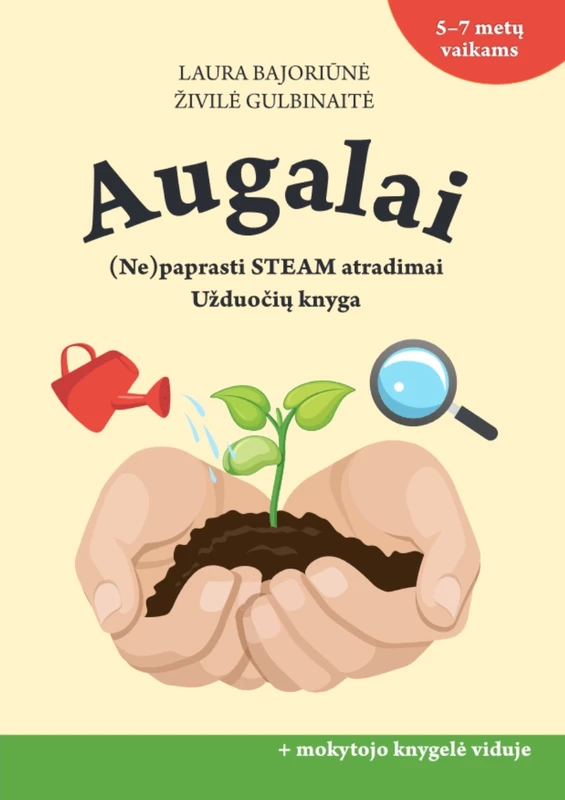 Augalai. (Ne)paprasti STEAM atradimai. Užduočių knyga + mokytojo knyga
