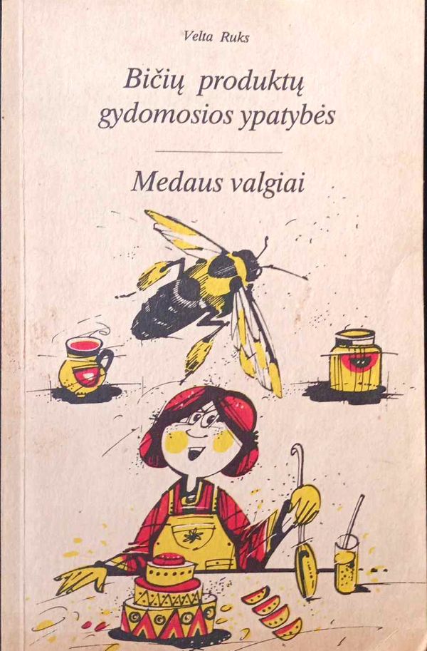 Bičių produktų gydomosios ypatybės. Medaus valgiai
