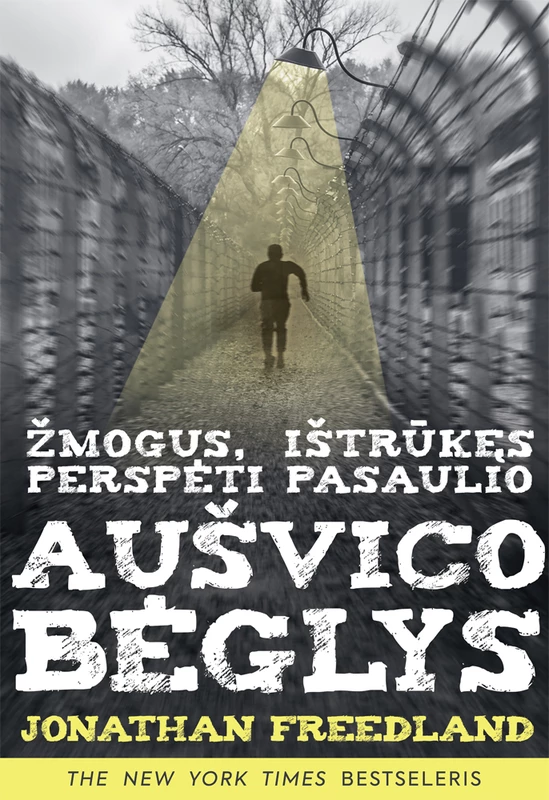 Aušvico bėglys. Žmogus, ištrūkęs perspėti pasaulio
