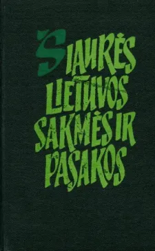 Šiaurės Lietuvos sakmės ir pasakos