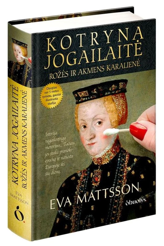 Kotryna Jogailaitė. Rožės ir akmens karalienė