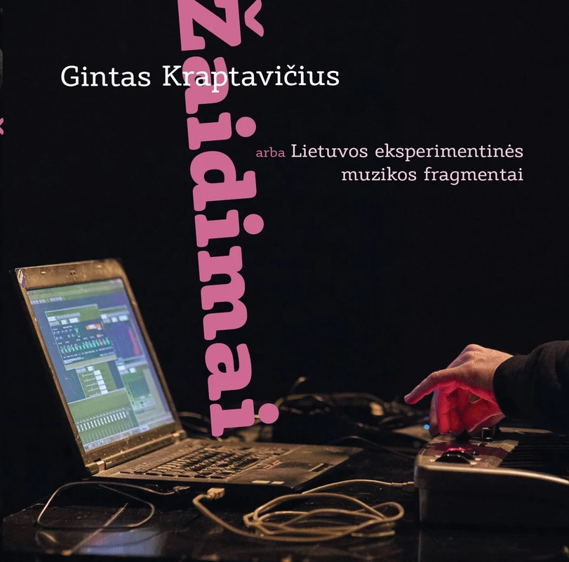 Žaidimai arba Lietuvos eksperimentinės muzikos fragmentai