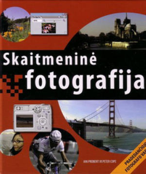 Skaitmeninė fotografija. Pradedančiojo fotografo vadovas