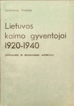 Lietuvos kaimo gyventojai, 1920-1940 : (socialinis ir ekonominis aspektas)
