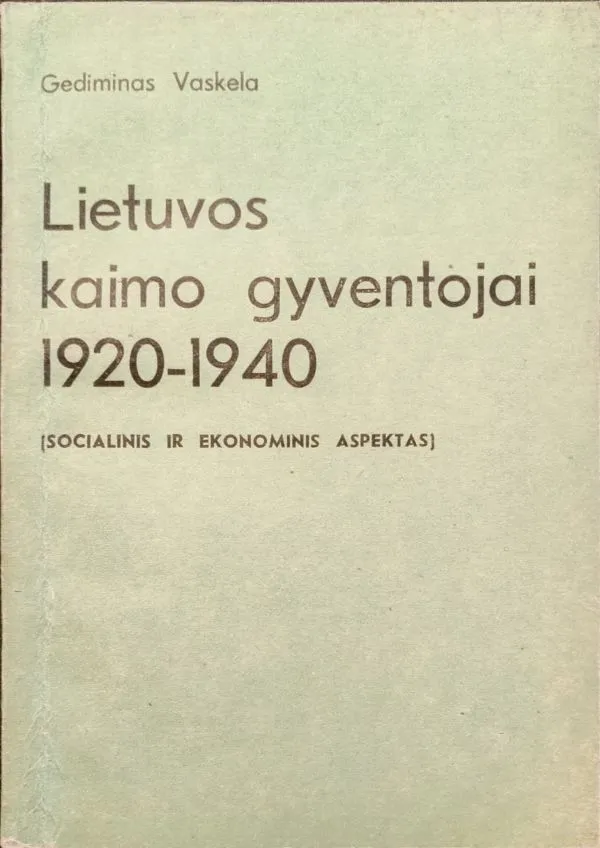 Lietuvos kaimo gyventojai, 1920-1940 : (socialinis ir ekonominis aspektas)