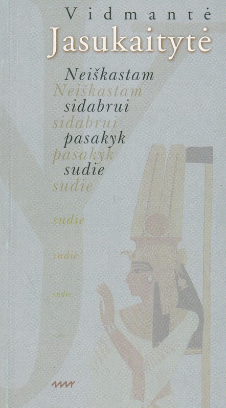 Neiškastam sidabrui pasakyk sudie