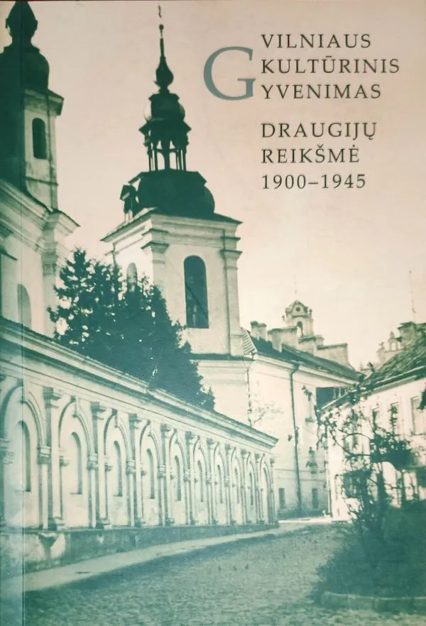 Vilniaus kultūrinis gyvenimas: draugijų reikšmė 1900–1945