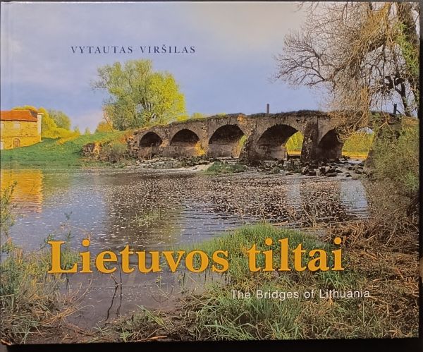 Lietuvos tiltai. The Bridges of Lithuania