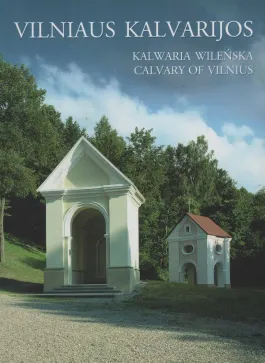 Vilniaus Kalvarijos. Kalwaria Wilenska. Calvary of Vilnius