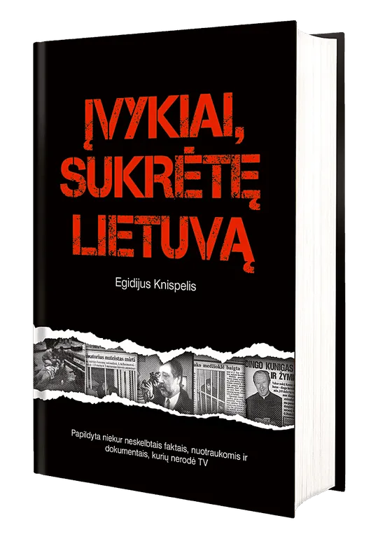 ĮVYKIAI, SUKRĖTĘ LIETUVĄ