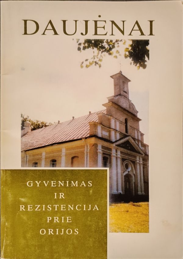 Daujėnai: gyvenimas ir rezistencija prie Orijos