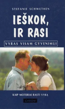 Ieškok ir rasi. Vyras visam gyvenimui