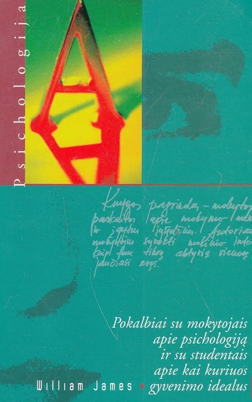 Pokalbiai su mokytojais apie psichologiją ir su studentais apie kai kuriuos gyvenimo idealus