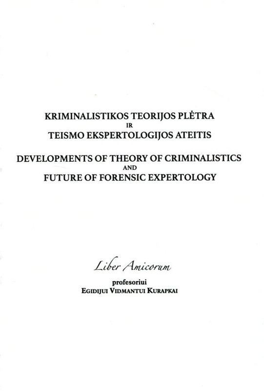 Kriminalistikos teorijos plėtra ir teismo ekspertologijos ateitis