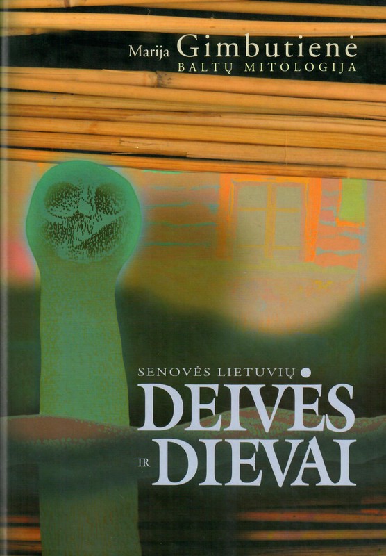 Senovės lietuvių deivės ir dievai. Baltų mitologija