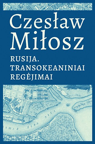 Rusija. Transokeaniniai regėjimai
