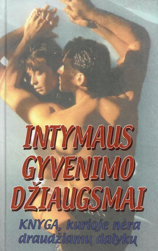 Intymaus gyvenimo džiaugsmai. Knyga, kurioje nėra draudžiamų dalykų