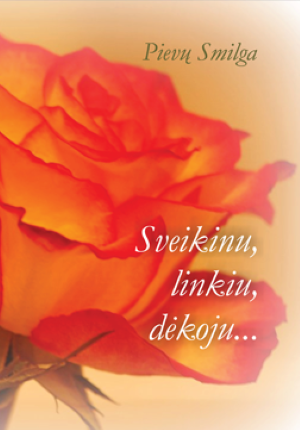 Sveikinu, linkiu, dėkoju...