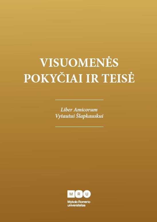 Visuomenės pokyčiai ir teisė. Liber Amicorum Vytautui Šlapkauskui
