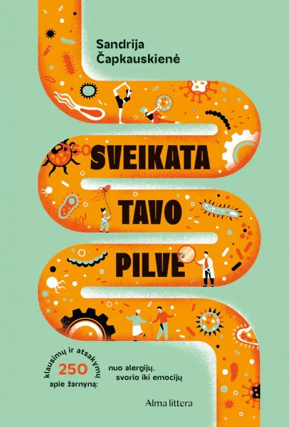 Sveikata tavo pilve. 250 klausimų ir atsakymų apie žarnyną