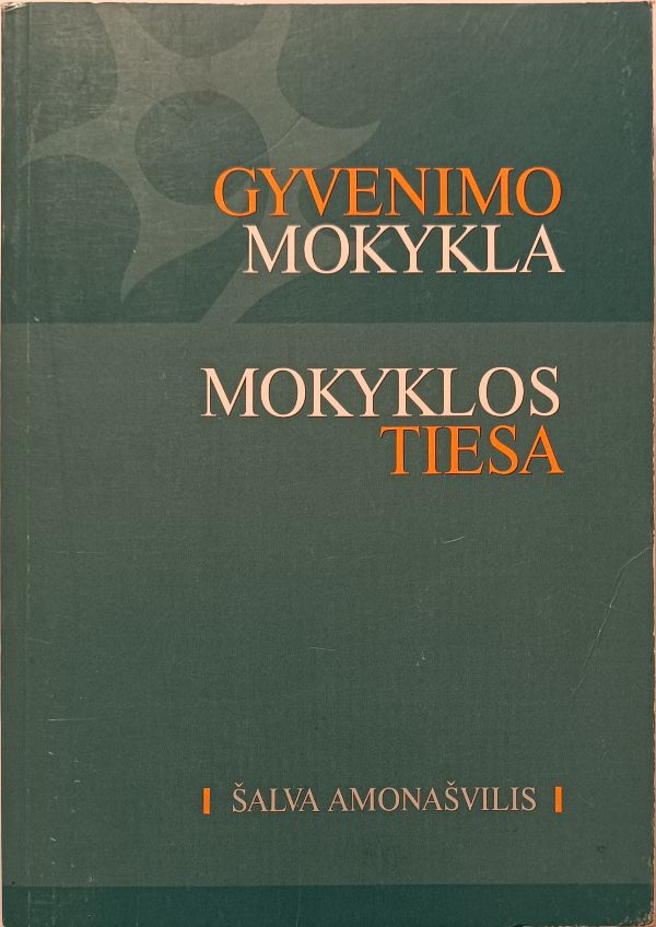 Gyvenimo mokykla. Mokyklos tiesa