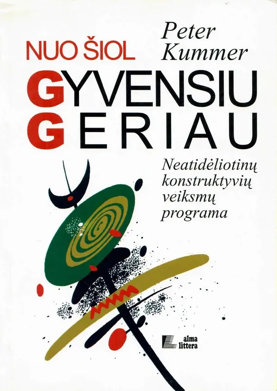 Nuo šiol gyvensiu geriau
