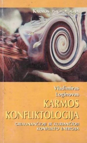 Karmos konfliktologija: griaunančioji ir kuriančioji konflikto energija