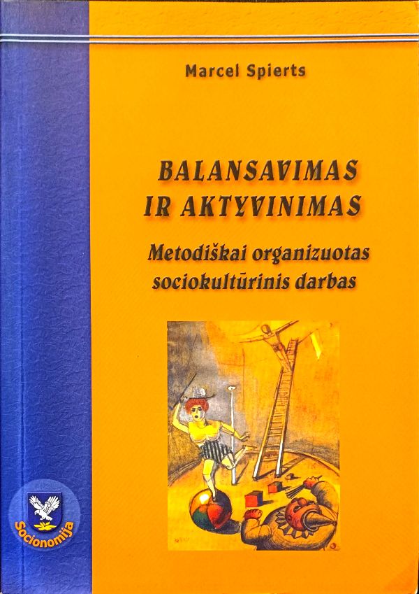 Balansavimas ir aktyvinimas. Metodiškai organizuotas sociokultūrinis darbas