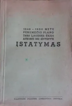 1946-1950 METŲ PENKMEČIO PLANAS TSRS LIAUDIES ŪKIUI ATKURTI BEI IŠVYSTYTI ĮSTATYMAS
