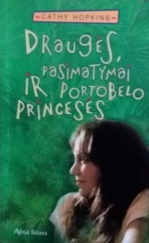 Draugės, pasimatymai ir portobelo princesės