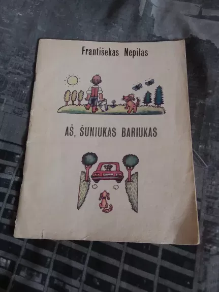 AŠ, ŠUNIUKAS BARIUKAS