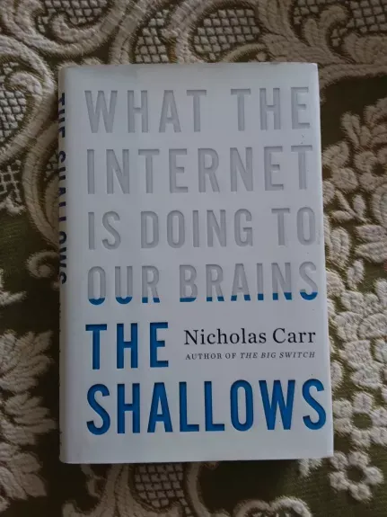 The Shallows: What the Internet Is Doing to Our Brains