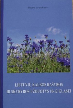 Lietuvių kalbos rašybos ir skyrybos užduotys 10 - 12 klasei