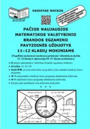 Pačios naujausios matematikos valstybinio brandos egzamino pavyzdinės užduotys 11-12 klasių mokiniam