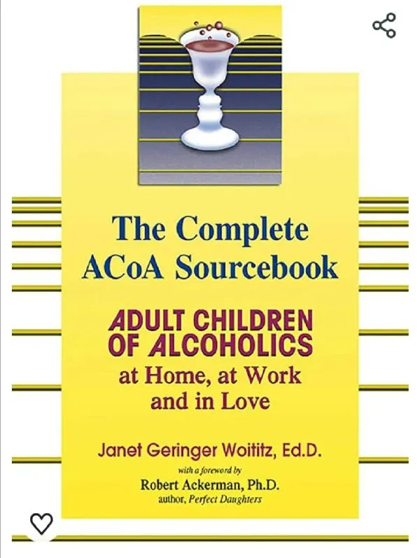 Adult Children of Alcoholics at Home, at Work and in Love