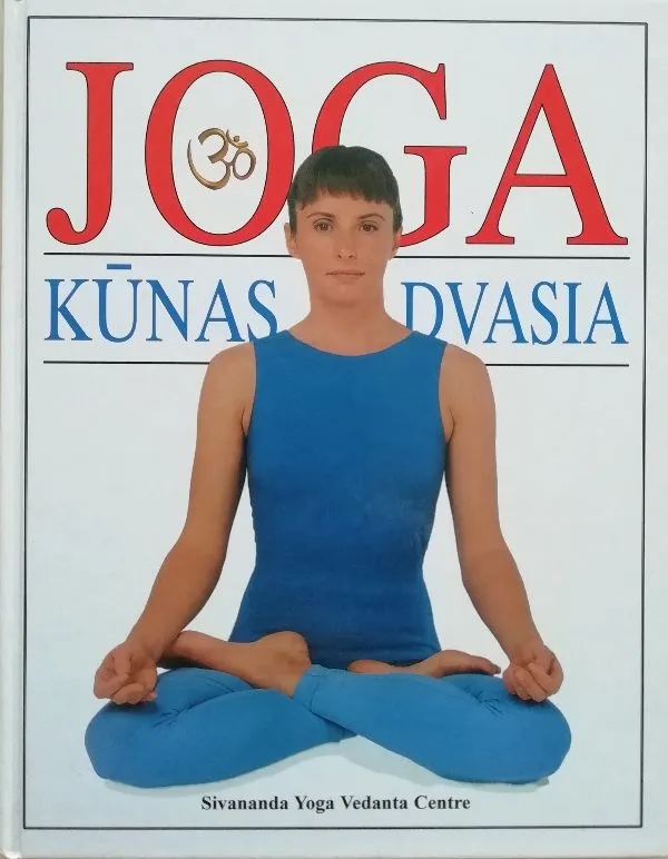 Joga. Kūnas ir dvasia