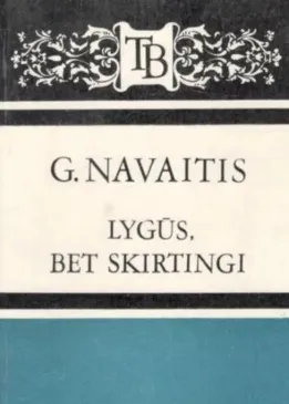 Lygūs, bet skirtingi
