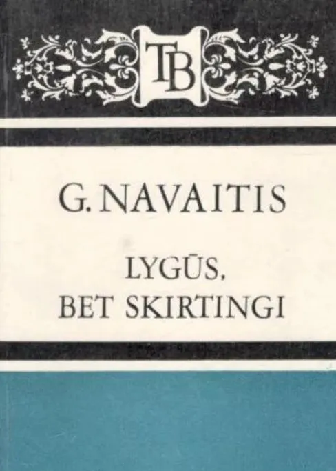 Lygūs, bet skirtingi