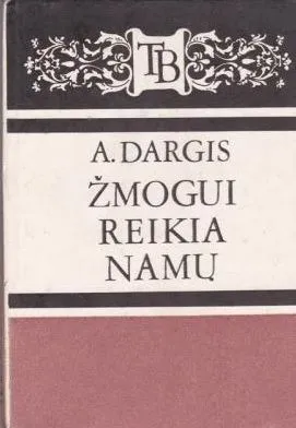 Žmogui reikia namų