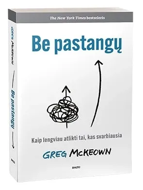 BE PASTANGŲ