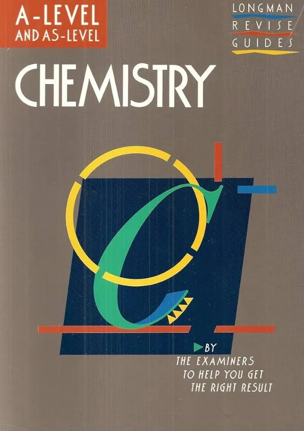 Chemistry (A-level, AS-level Revise Guides) Longman revise guides