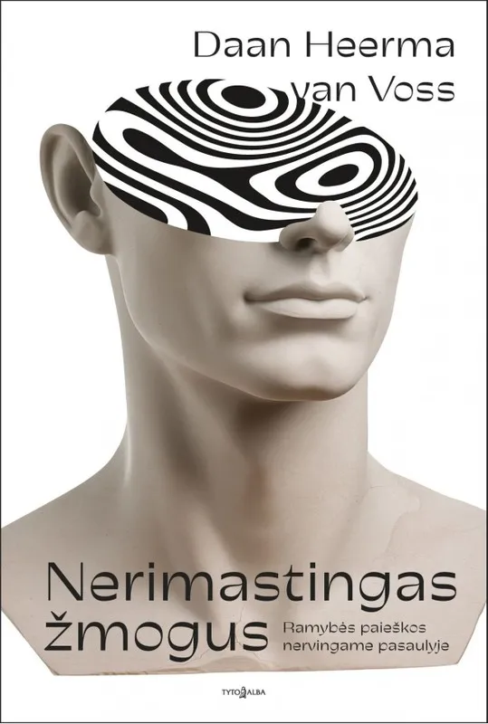 Nerimastingas žmogus. Ramybės paieškos nervingame pasaulyje