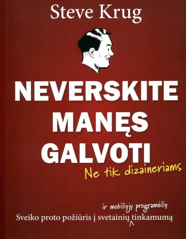 Neverskite manęs galvoti