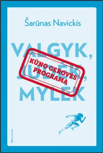 Valgyk, judėk, mylėk. Kūno gerovės programa