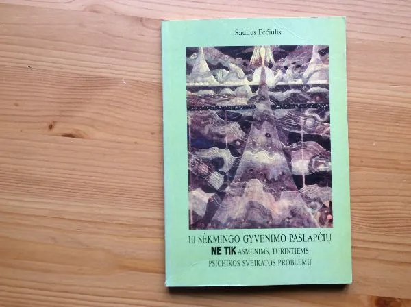 10 sėkmingo gyvenimo paslapčių ne tik asmenims, turintiems psichikos sveikatos