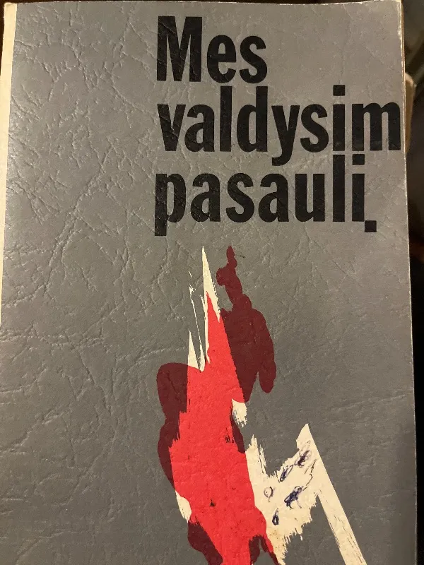 Mes valdysim pasaulį